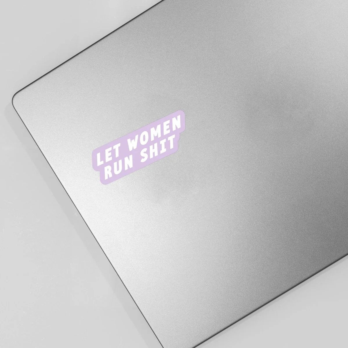 Let Women Run Shit Sticker - Image 4